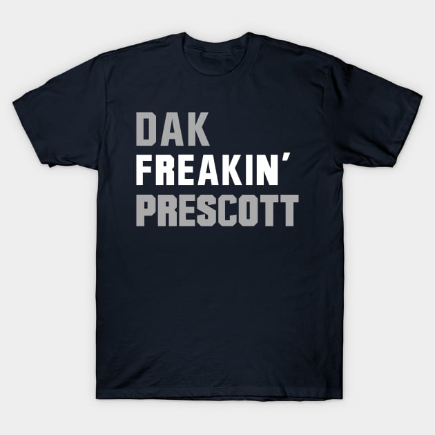 Dak Freakin' Prescott T-Shirt by ggshirts